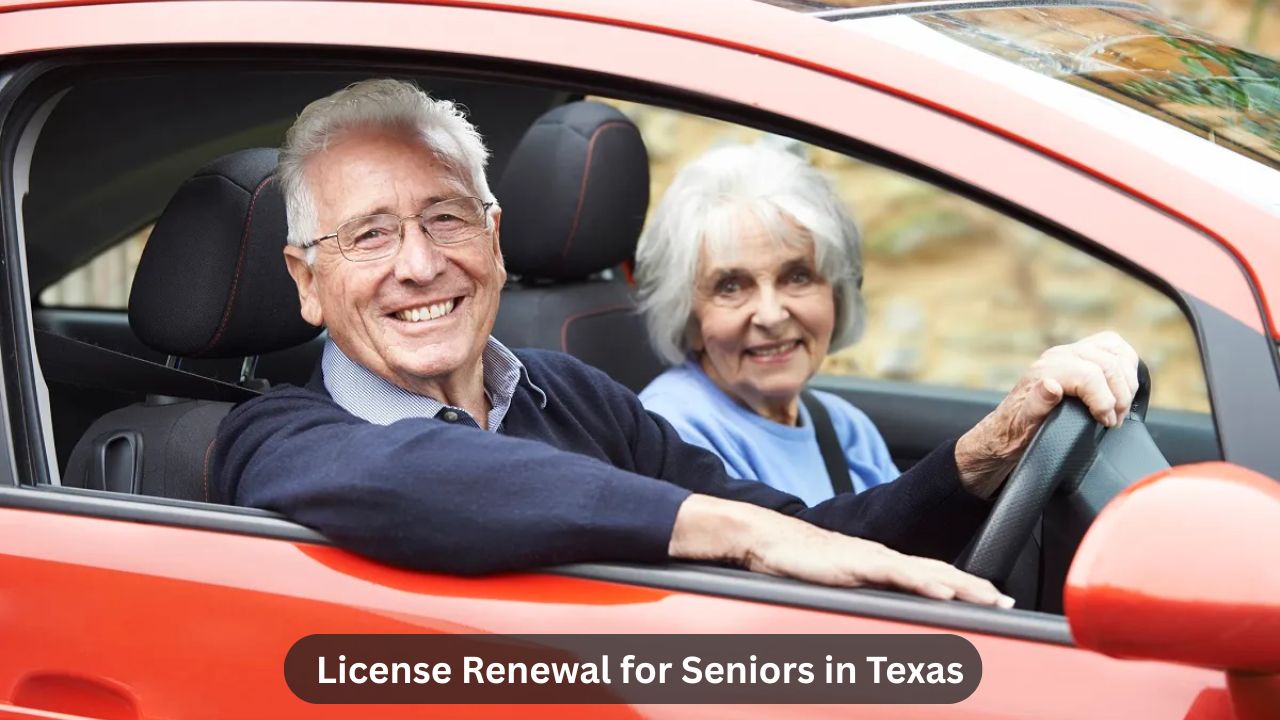 License Renewal for Seniors in Texas 2025: What You Need to Know