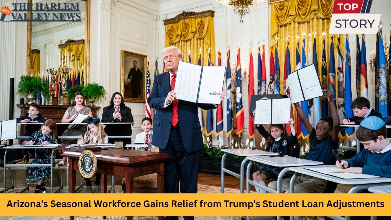 Arizona’s Seasonal Workforce Gains Relief from Trump’s Student Loan Adjustments