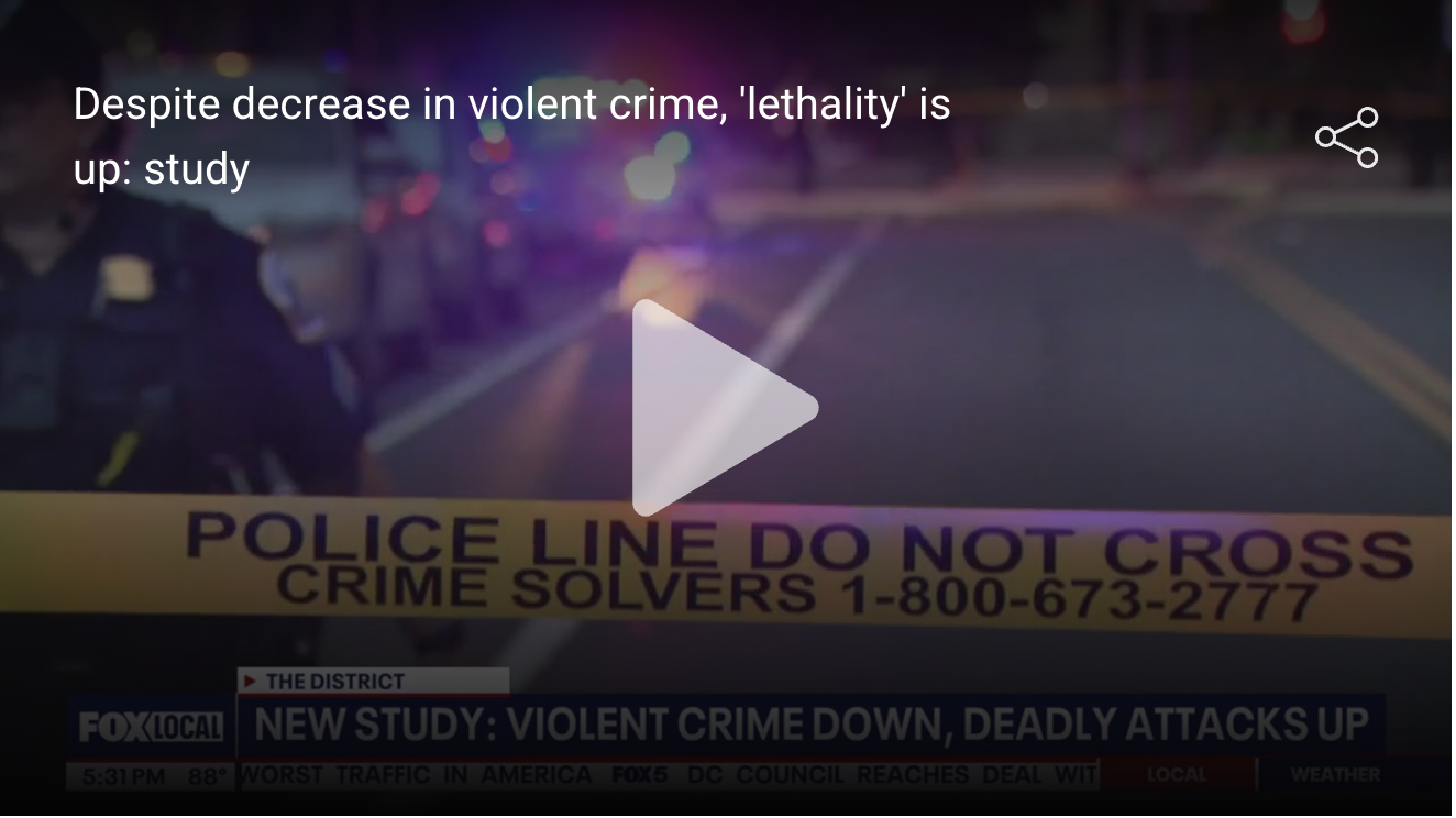 D.C. Study Reveals Drop in Violent Crime but Rise in Deadly Outcomes