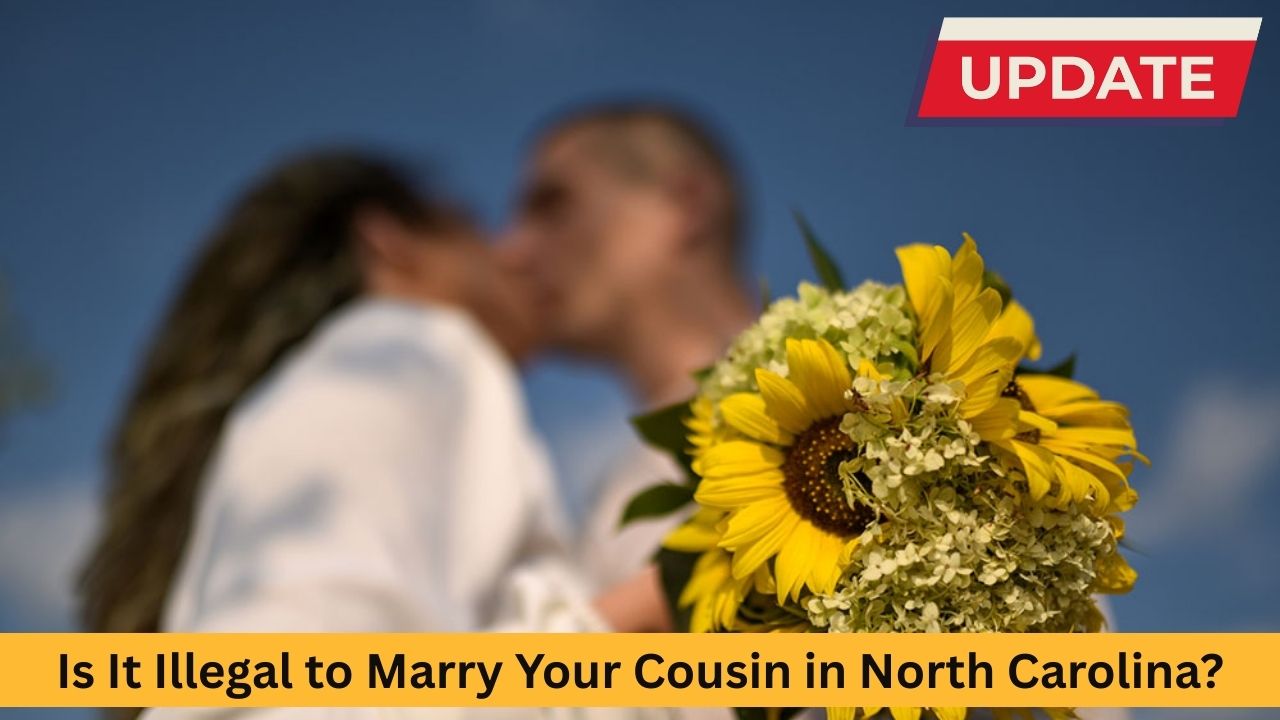 Is It Illegal to Marry Your Cousin in North Carolina? Here’s What the Law Says