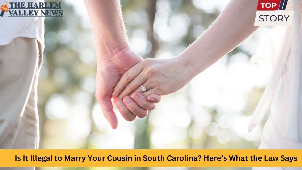 Is It Illegal to Marry Your Cousin in South Carolina? Here’s What the Law Says