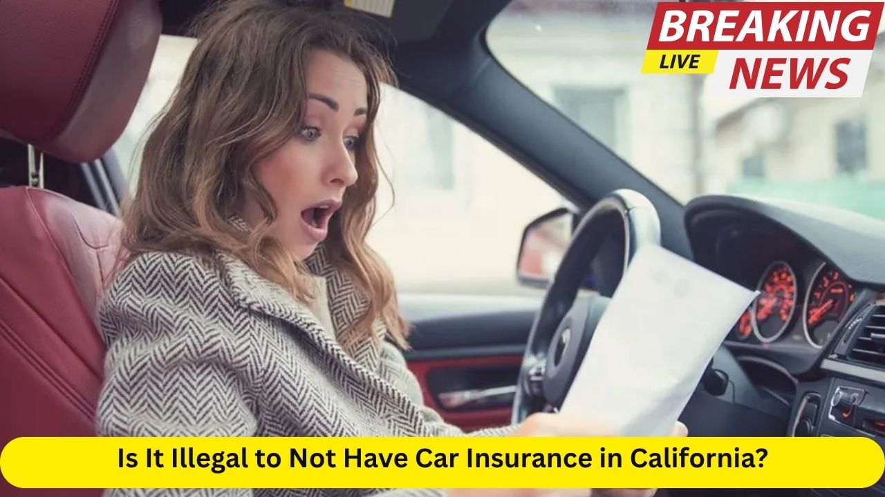 Is It Illegal to Not Have Car Insurance in California?