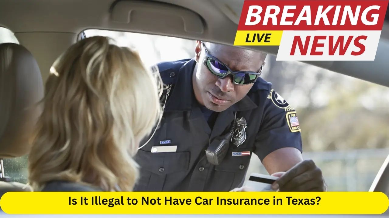 Is It Illegal to Not Have Car Insurance in Texas? Here's What the Law Says in 2025