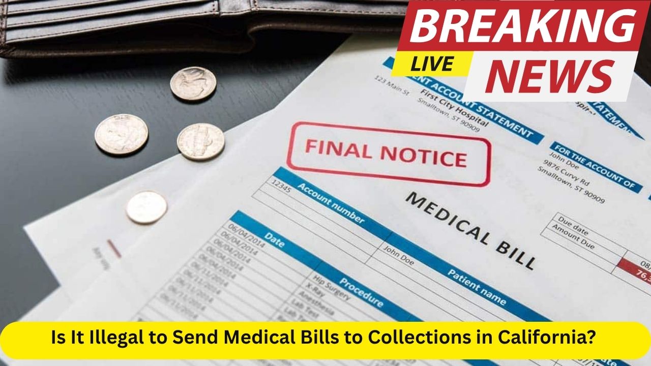 Is It Illegal to Send Medical Bills to Collections in California?