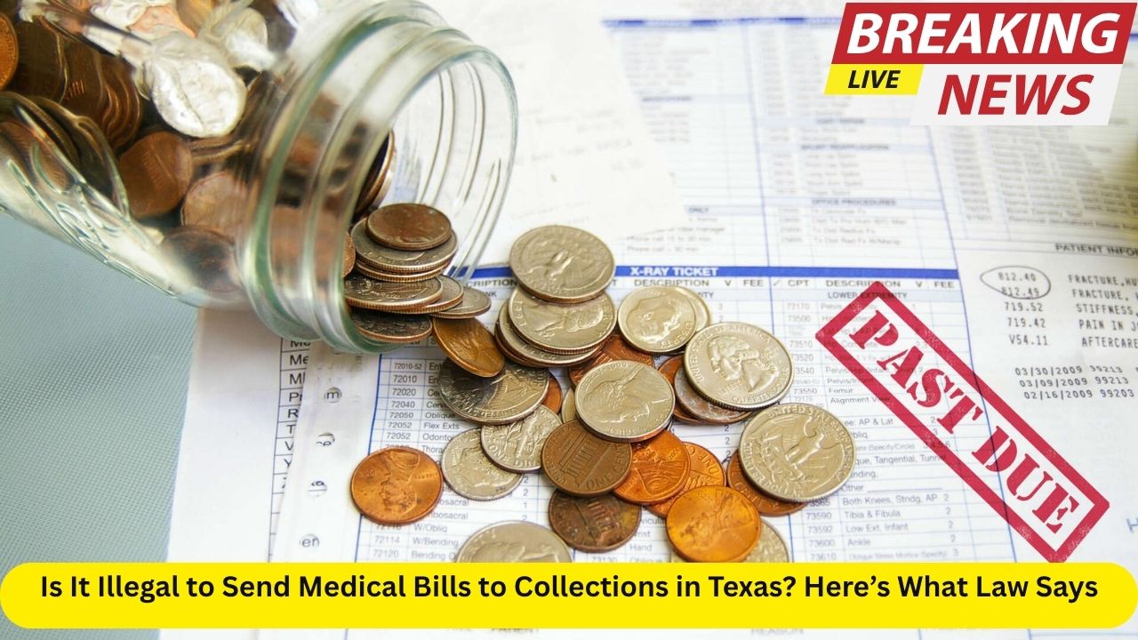 Is It Illegal to Send Medical Bills to Collections in Texas Here’s What Law Says