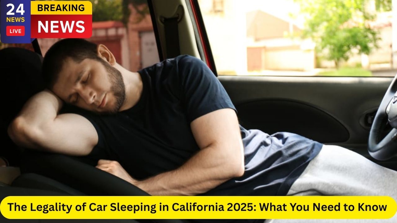 The Legality of Car Sleeping in California 2025 What You Need to Know