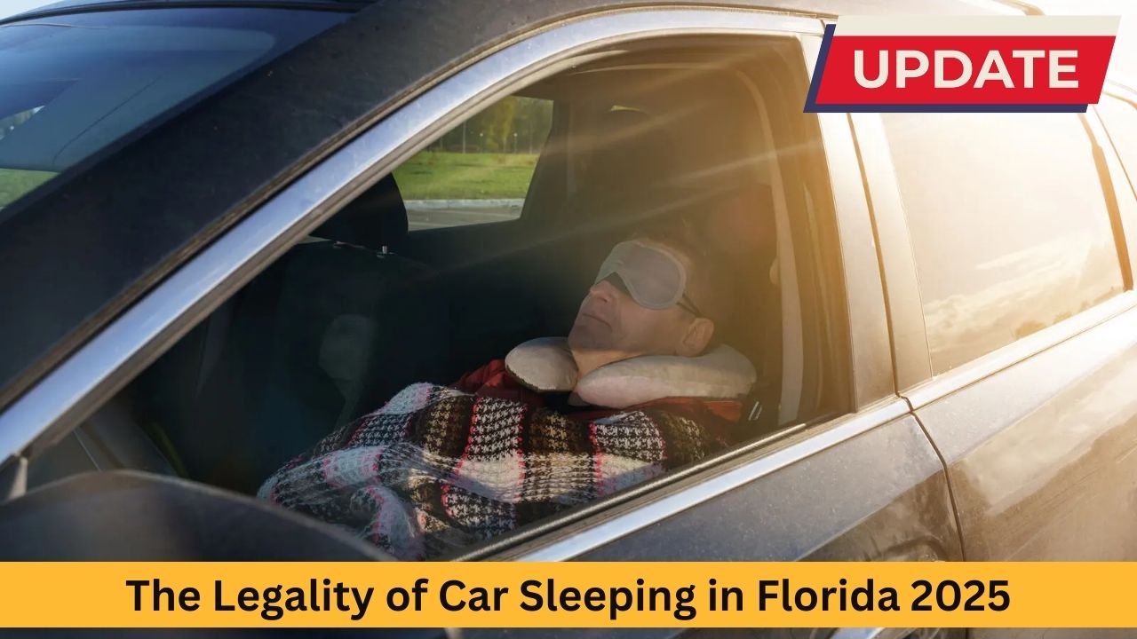 The Legality of Car Sleeping in Florida 2025: What You Need to Know