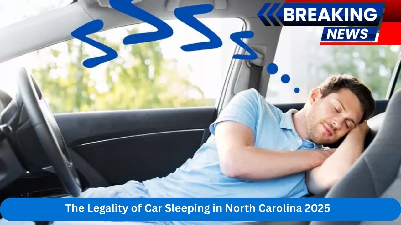 The Legality of Car Sleeping in North Carolina 2025: What You Need to Know