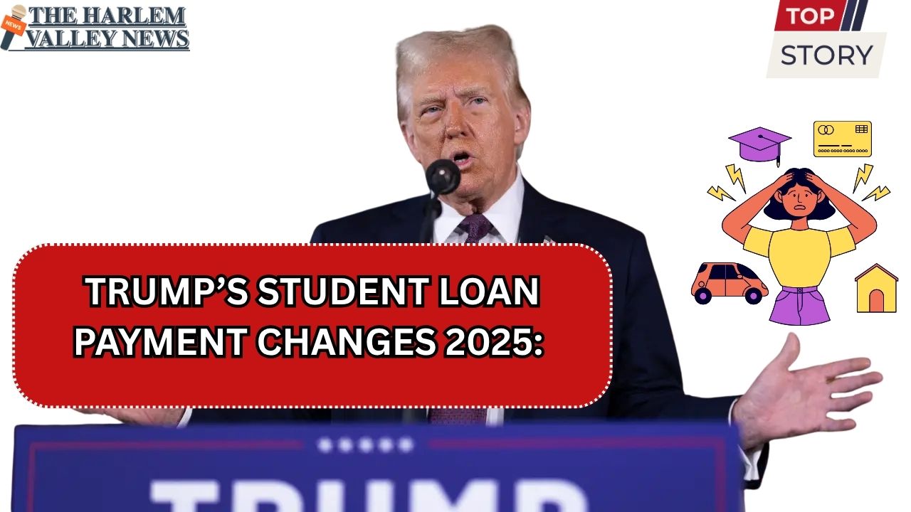Trump’s Student Loan Payment Changes 2025 Here’s What Workers Must Know