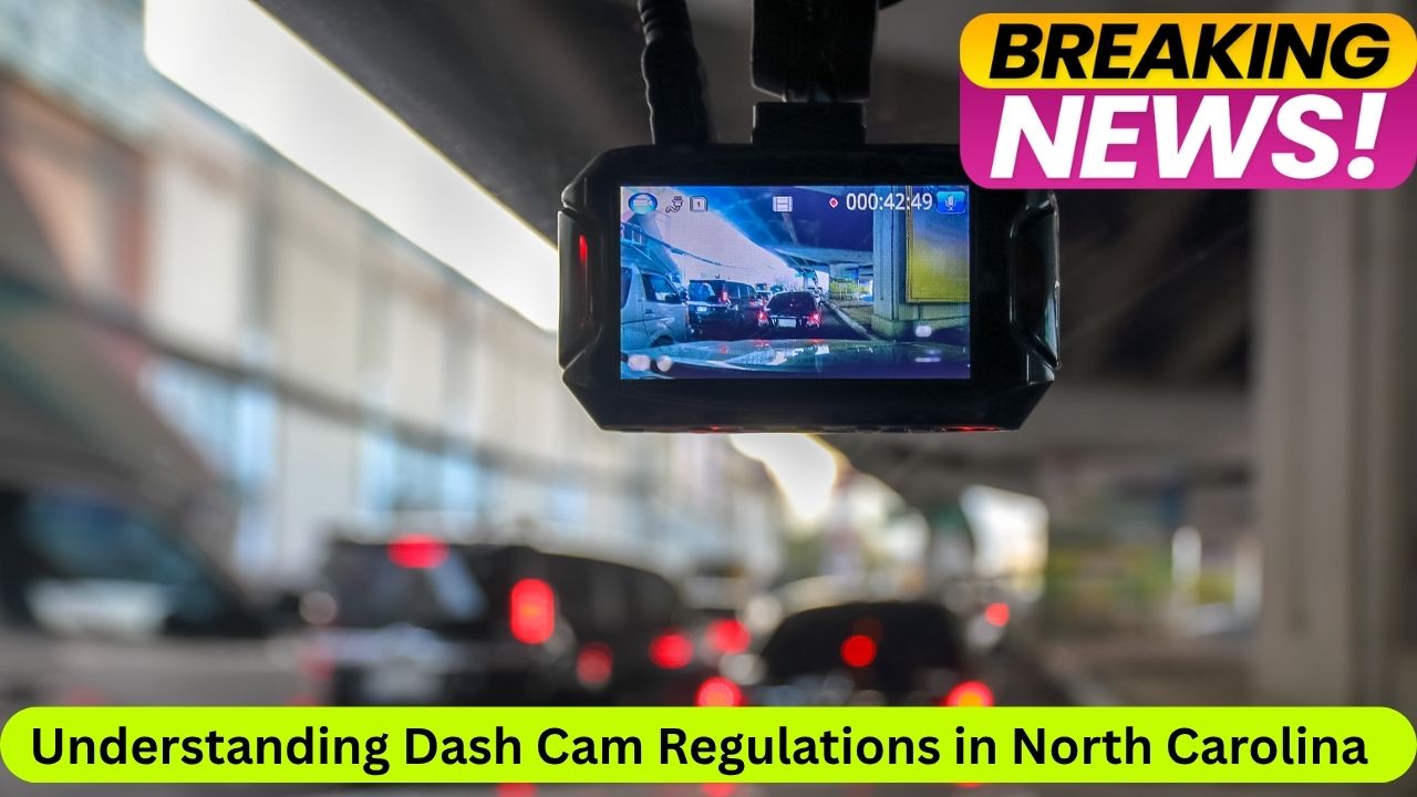 Understanding Dash Cam Regulations in North Carolina