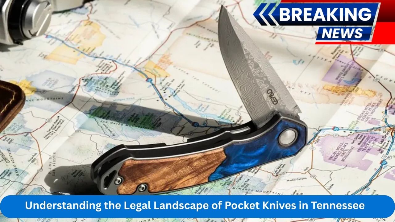 Understanding the Legal Landscape of Pocket Knives in Tennessee