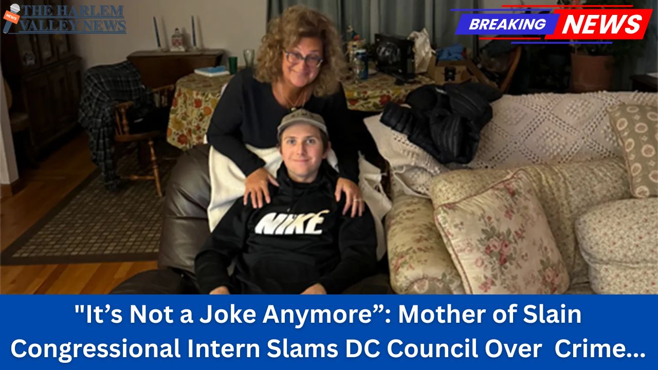 "It’s Not a Joke Anymore”: Mother of Slain Congressional Intern Slams DC Council Over Violent Crime
