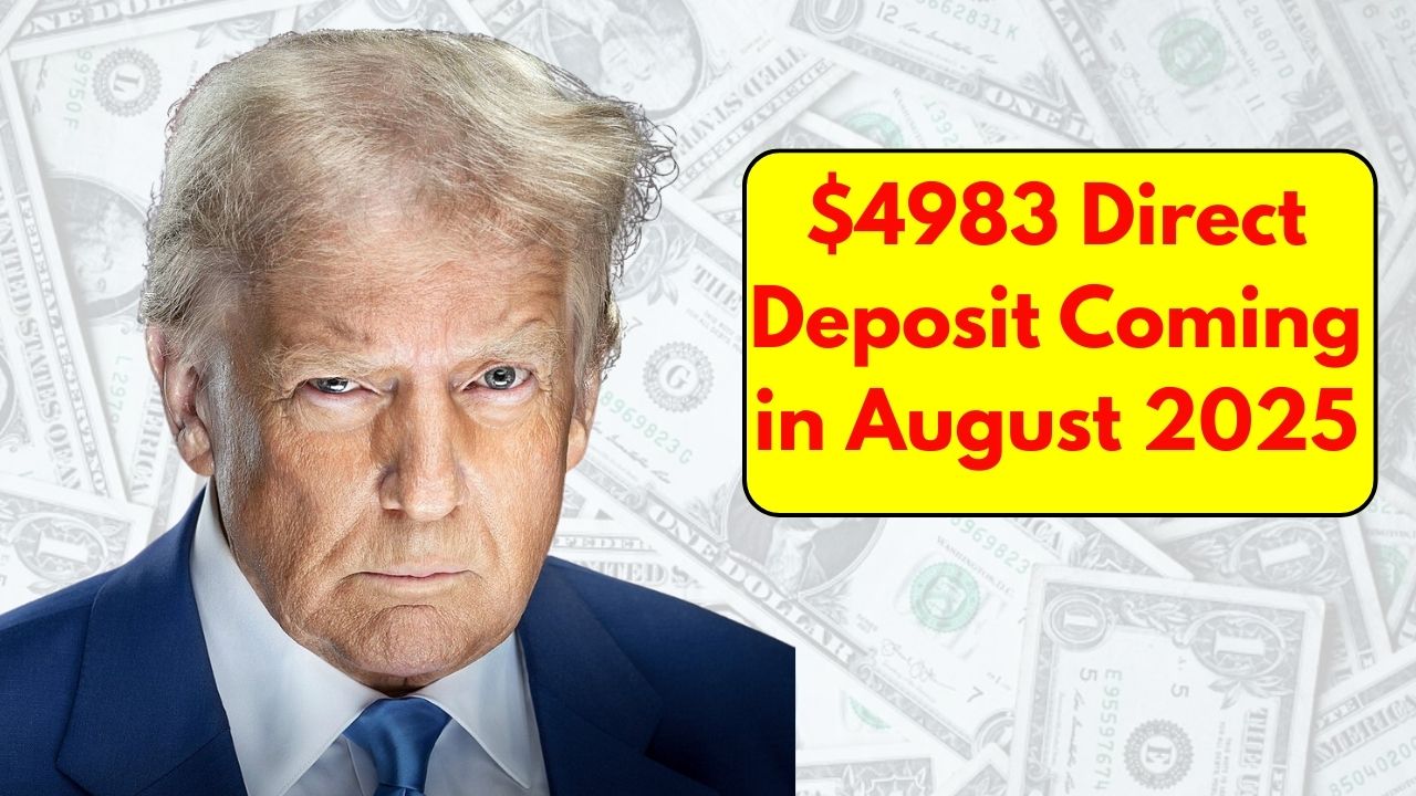 $4983 Direct Deposit Coming in August 2025