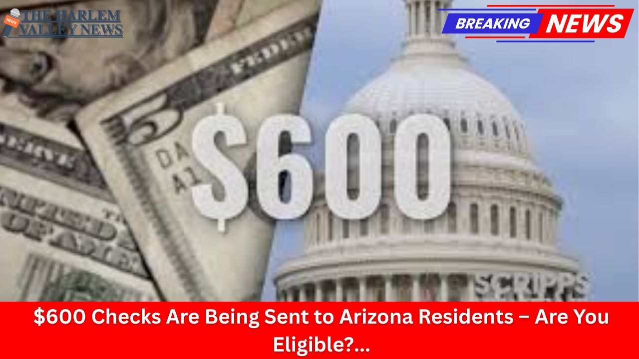 $600 Checks Are Being Sent to Arizona Residents – Are You Eligible?