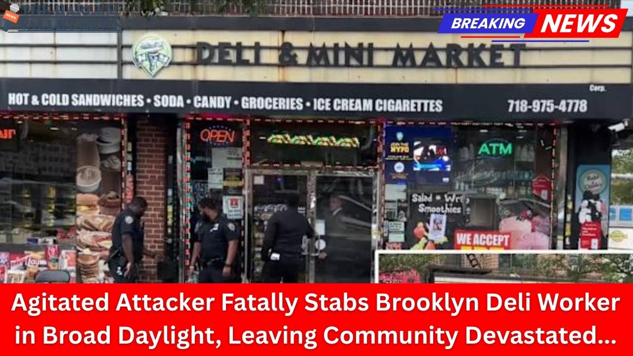 Agitated Attacker Fatally Stabs Brooklyn Deli Worker in Broad Daylight, Leaving Community Devastated
