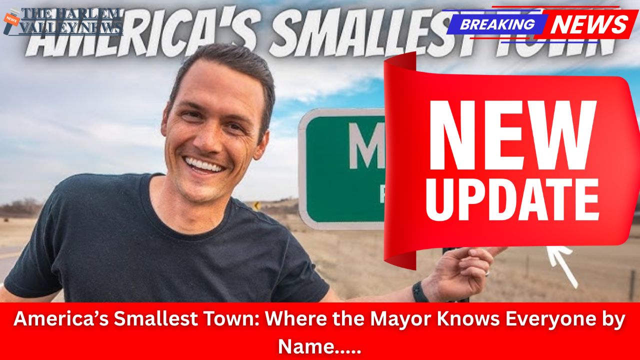 America’s Smallest Town: Where the Mayor Knows Everyone by Name