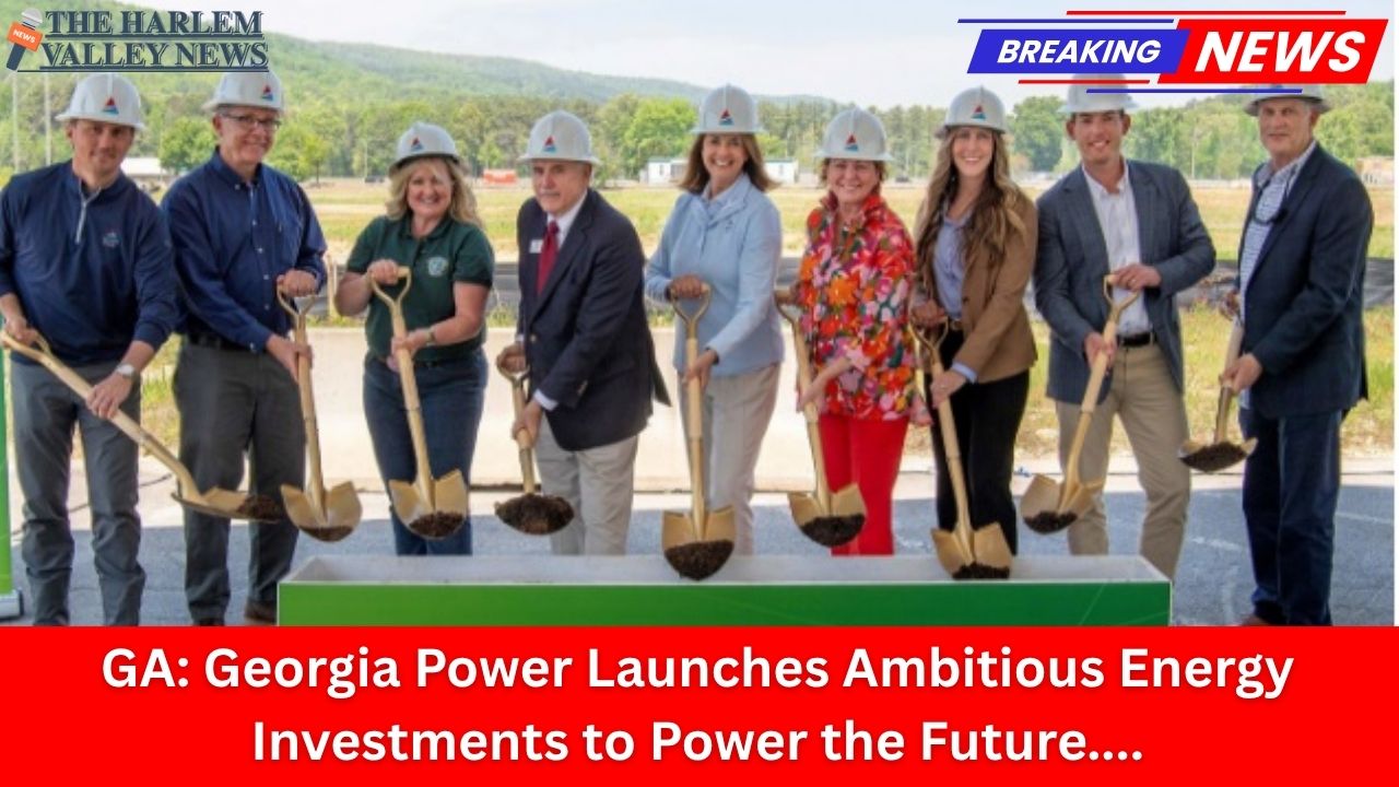 Bartow County & Floyd County, GA: Georgia Power Launches Ambitious Energy Investments to Power the Future