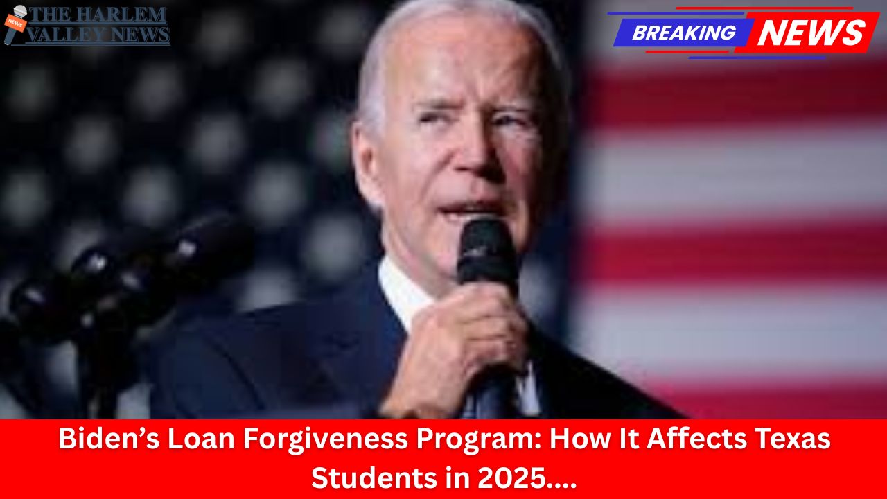 Biden’s Loan Forgiveness Program: How It Affects Texas Students in 2025