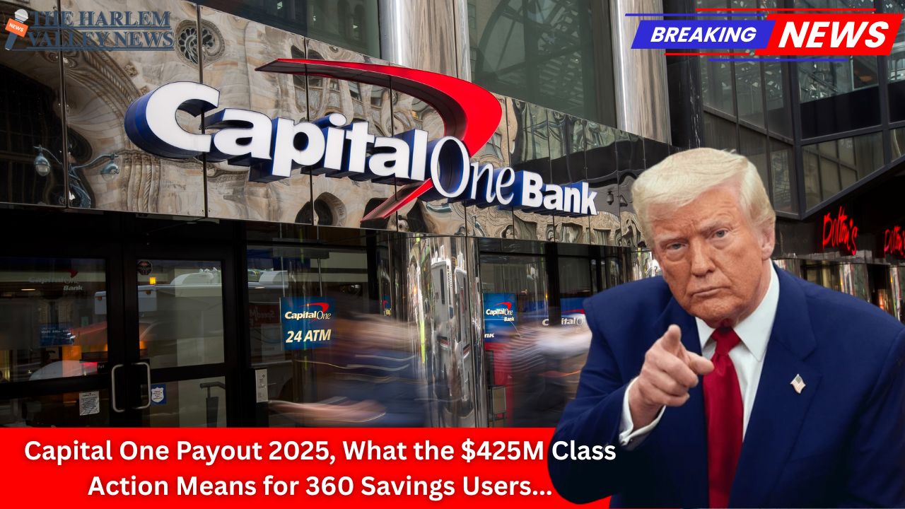 Capital One Payout 2025, What the $425M Class Action Means for 360 Savings Users