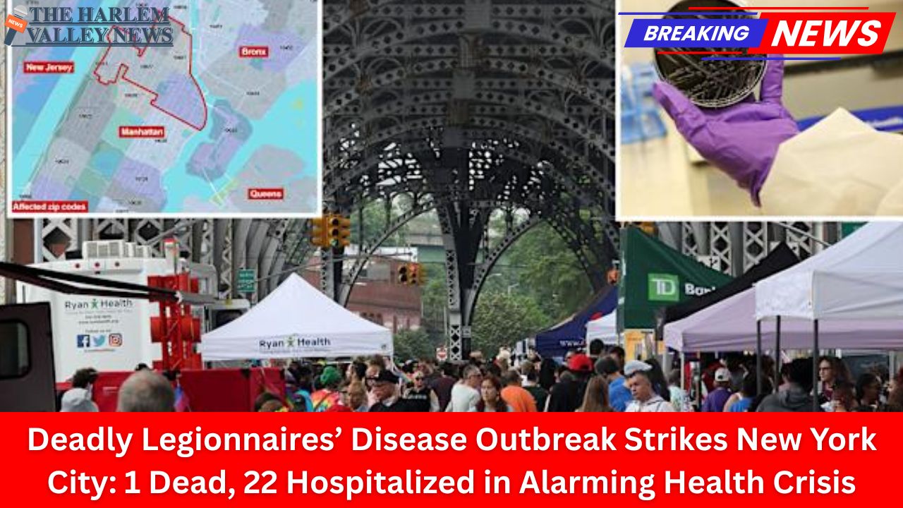 Deadly Legionnaires’ Disease Outbreak Strikes New York City: 1 Dead, 22 Hospitalized in Alarming Health Crisis