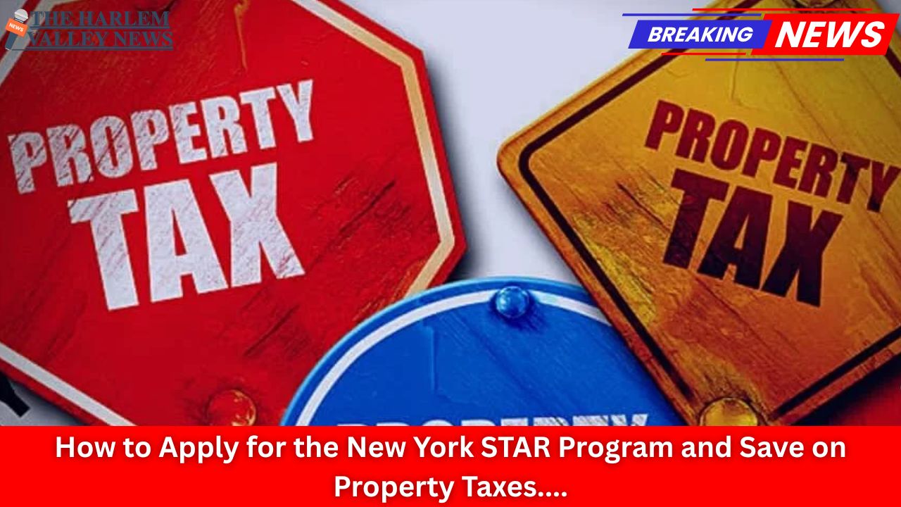 How to Apply for the New York STAR Program and Save on Property Taxes