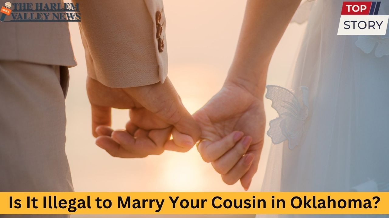 Is It Illegal to Marry Your Cousin in Oklahoma? Here’s What the Law Says