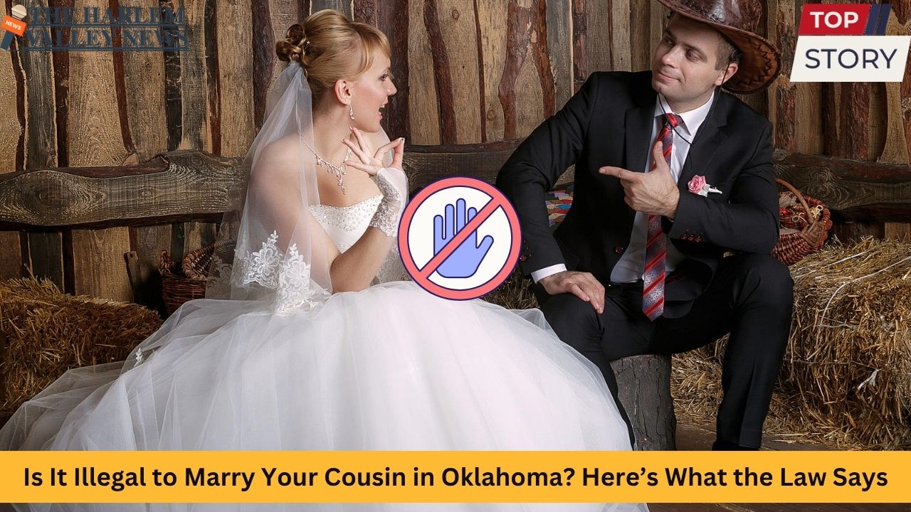 Is It Illegal to Marry Your Cousin in Oklahoma? Here’s What the Law Says