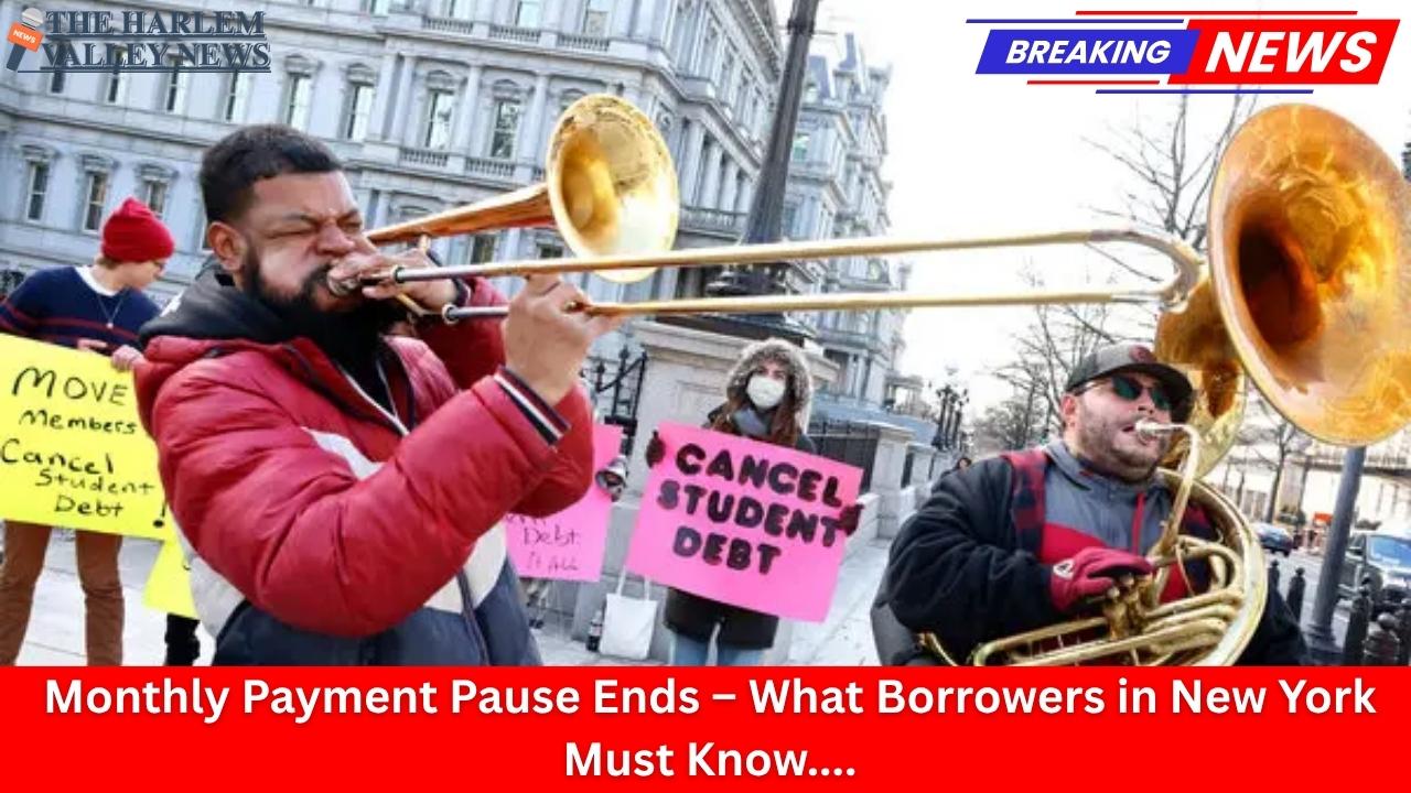 Monthly Payment Pause Ends – What Borrowers in New York Must Know