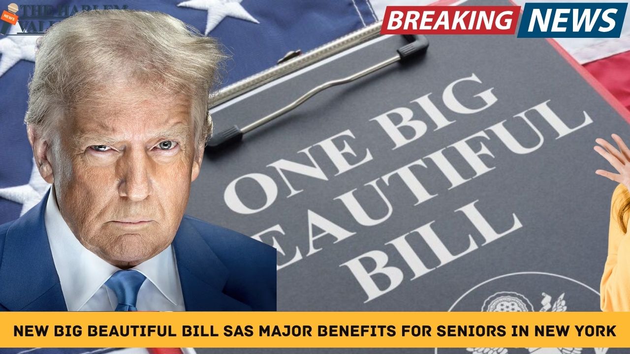 New Big Beautiful Bill Sas Major Benefits For Seniors in New York