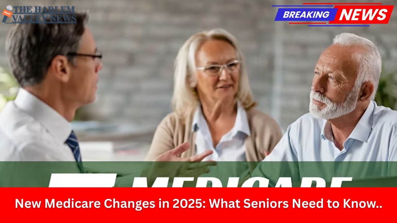 New Medicare Changes in 2025: What Seniors Need to Know