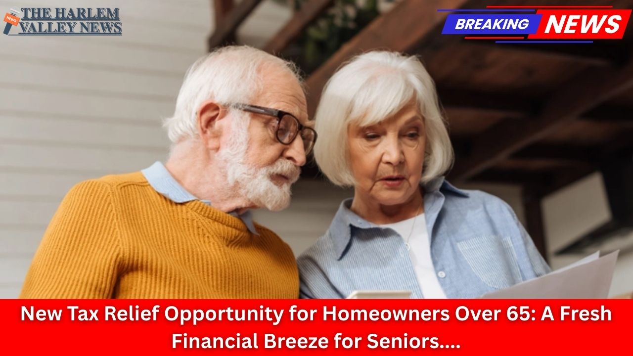 New Tax Relief Opportunity for Homeowners Over 65: A Fresh Financial Breeze for Seniors