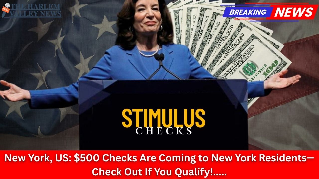 New York, US: $500 Checks Are Coming to New York Residents—Check Out If You Qualify!