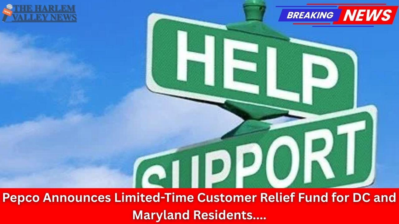 Pepco Announces Limited-Time Customer Relief Fund for DC and Maryland Residents