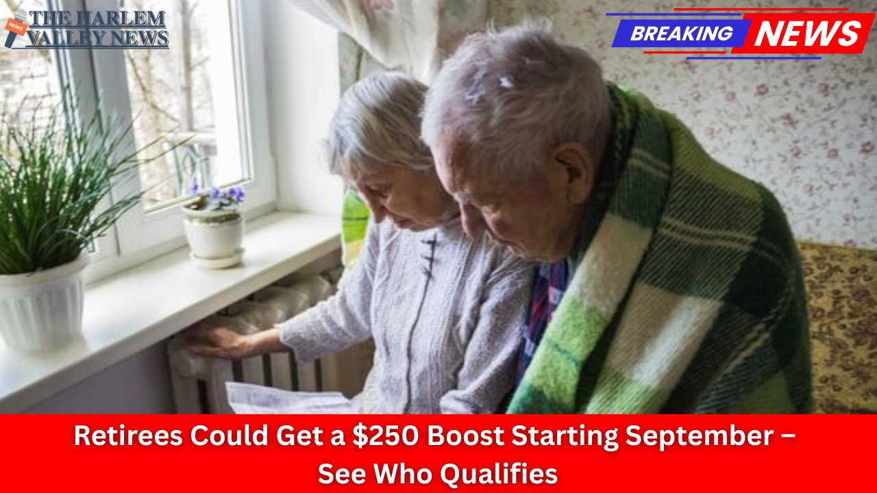 Retirees Could Get a $250 Boost Starting September – See Who Qualifies