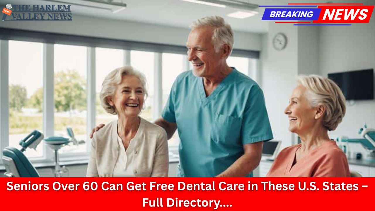 Seniors Over 60 Can Get Free Dental Care in These U.S. States – Full Directory