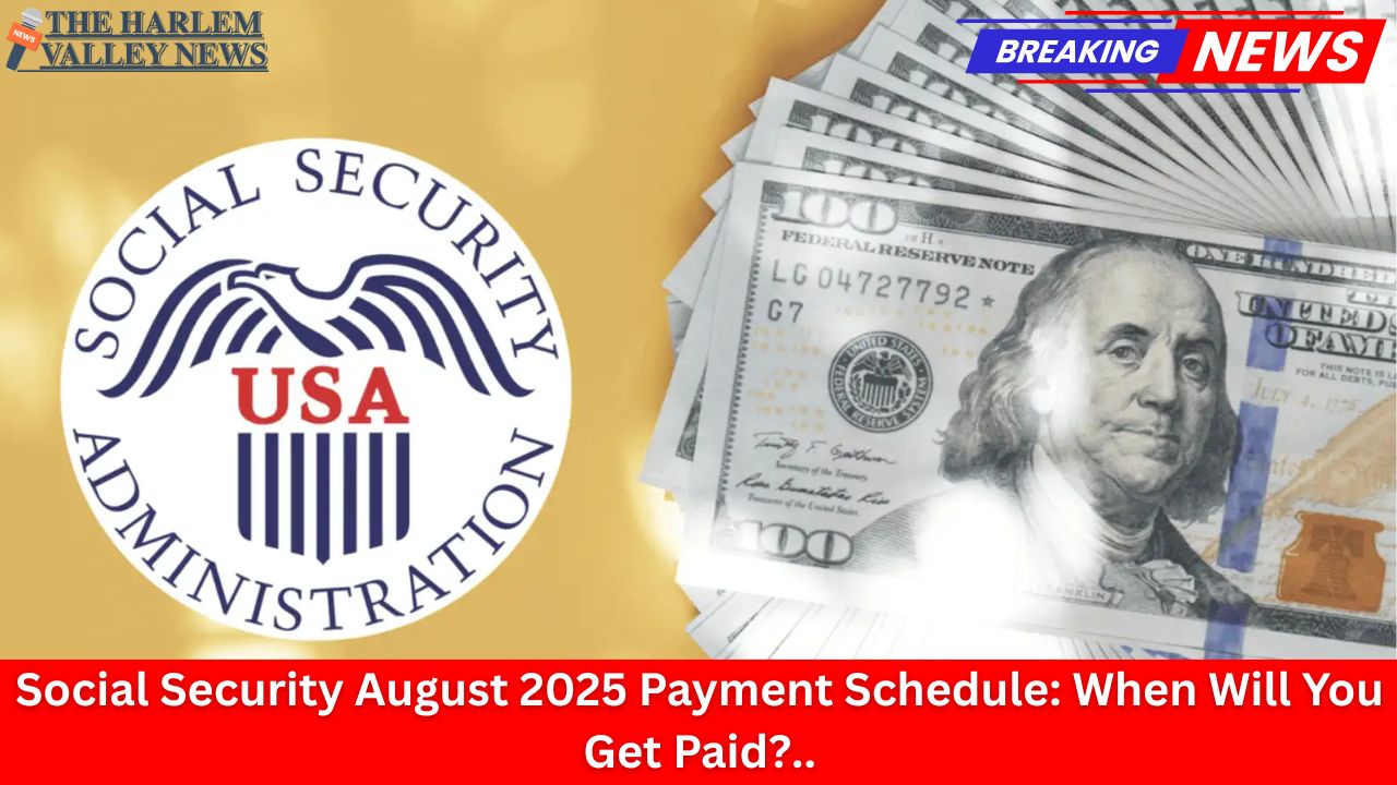 Social Security August 2025 Payment Schedule: When Will You Get Paid?