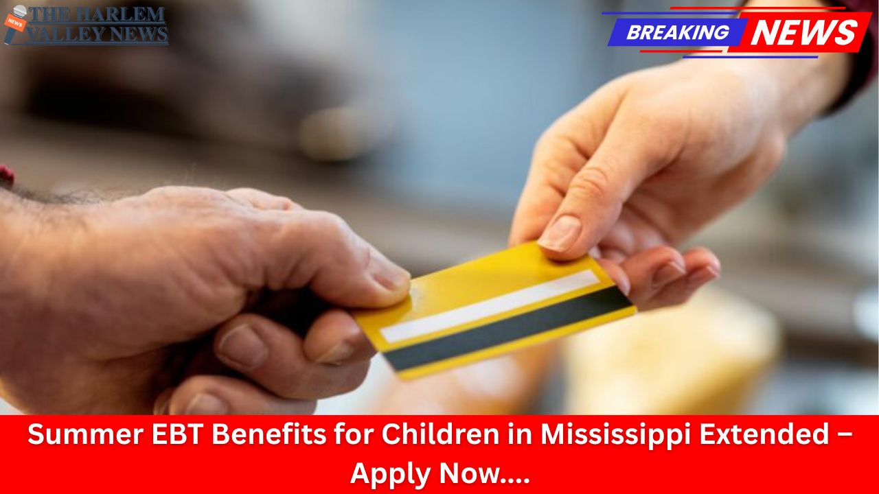 Summer EBT Benefits for Children in Mississippi Extended – Apply Now