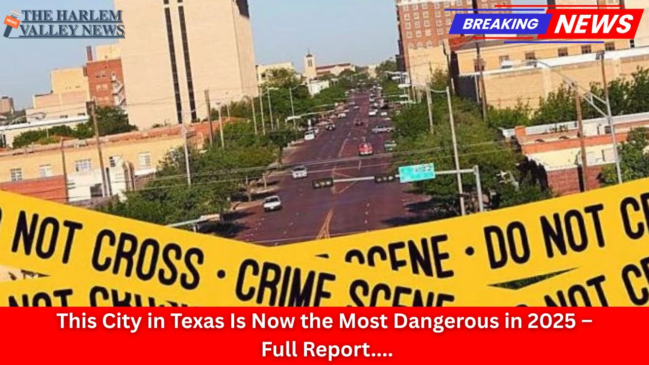 This City in Texas Is Now the Most Dangerous in 2025 – Full Report
