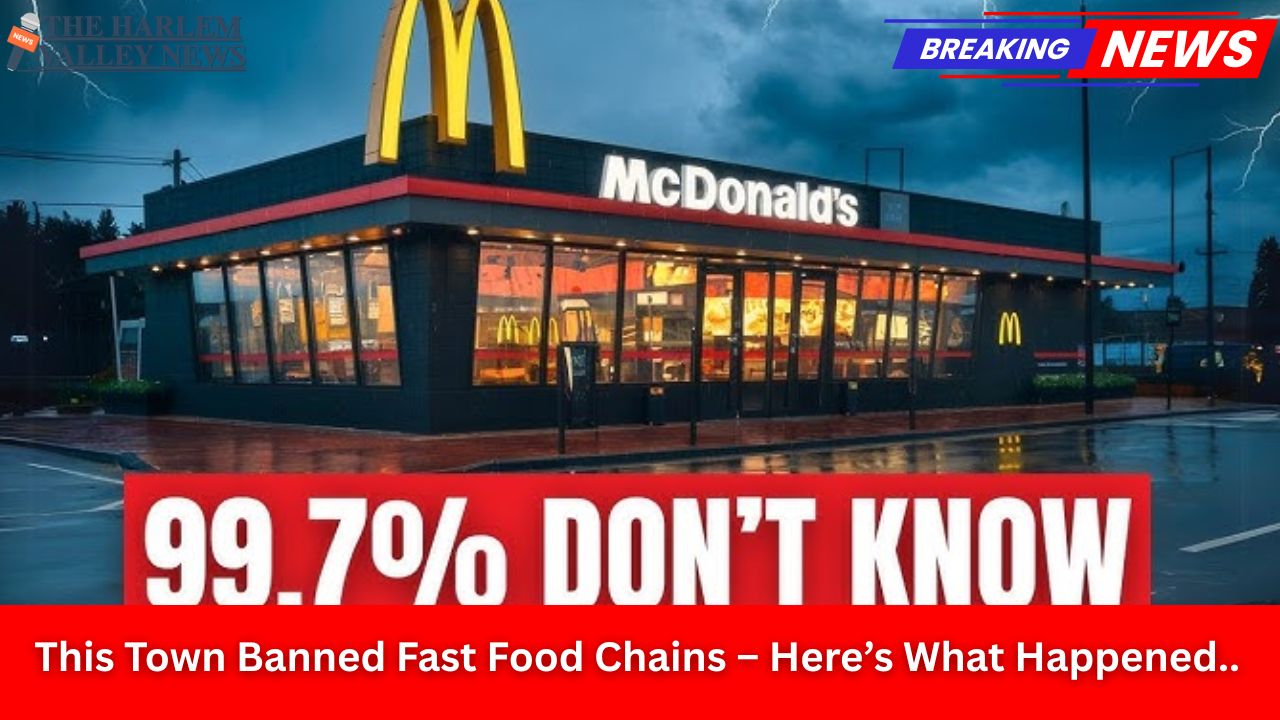 This Town Banned Fast Food Chains – Here’s What Happened