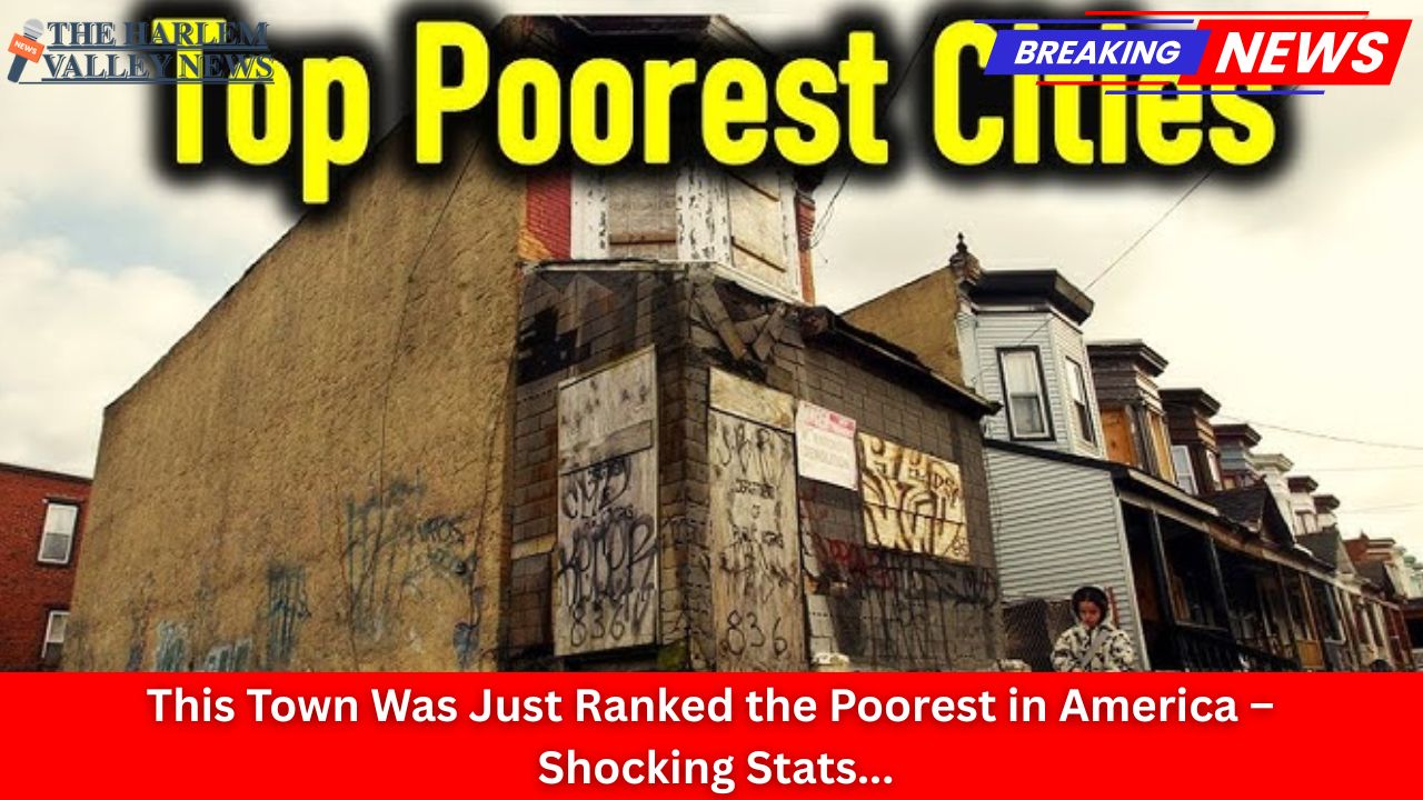 This Town Was Just Ranked the Poorest in America – Shocking Stats