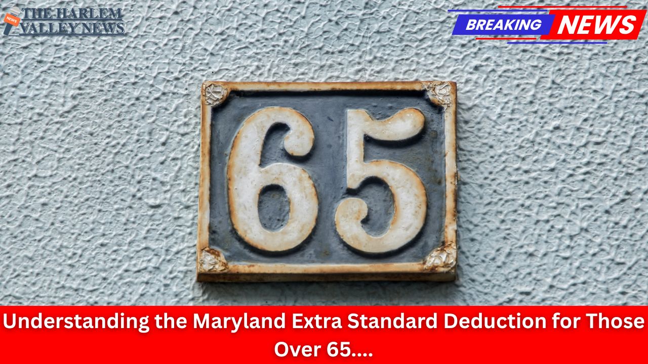 Understanding the Maryland Extra Standard Deduction for Those Over 65