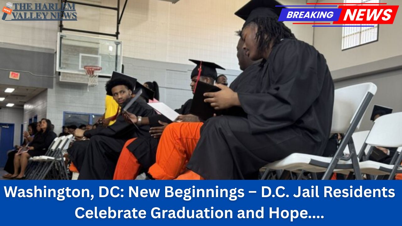 Washington, DC: New Beginnings – D.C. Jail Residents Celebrate Graduation and Hope